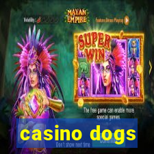 casino dogs