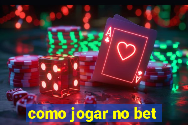 como jogar no bet