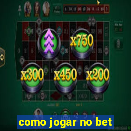 como jogar no bet