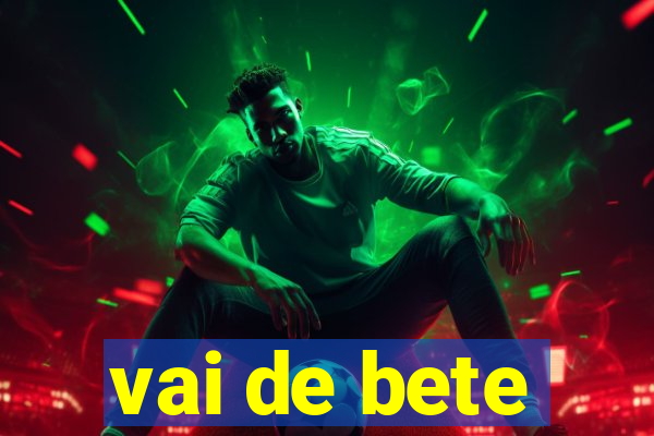 vai de bete