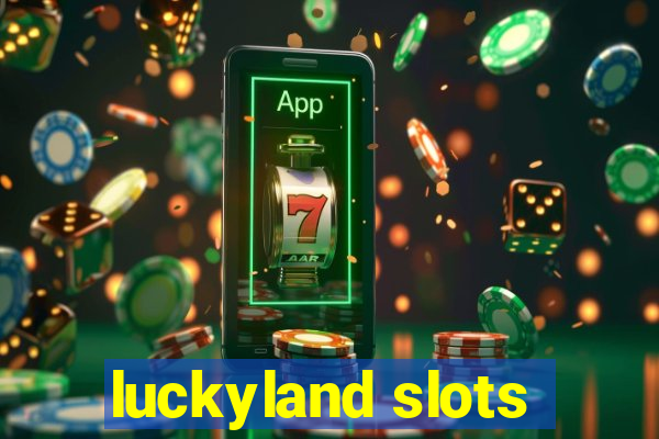 luckyland slots