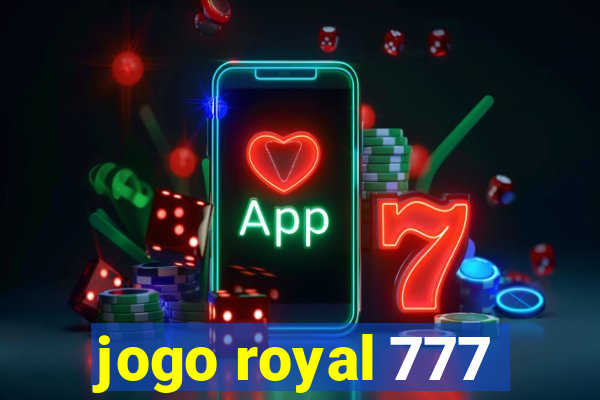 jogo royal 777