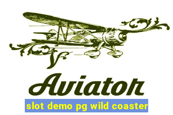 slot demo pg wild coaster