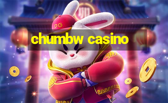 chumbw casino