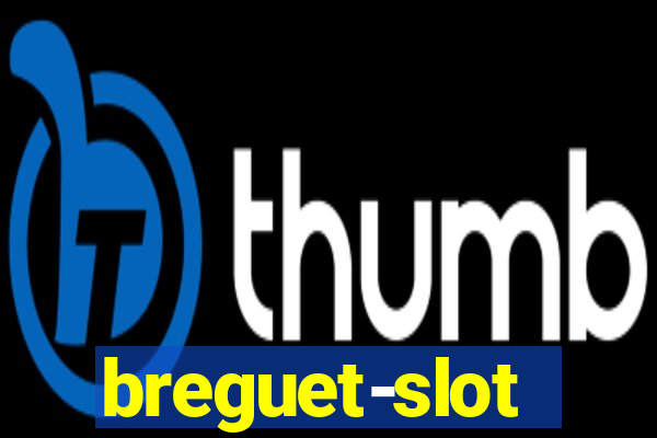 breguet-slot