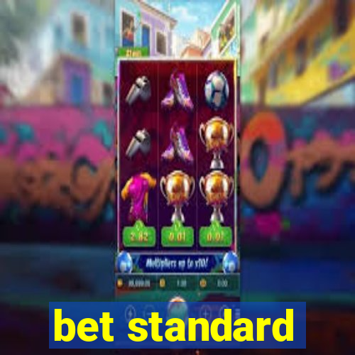 bet standard