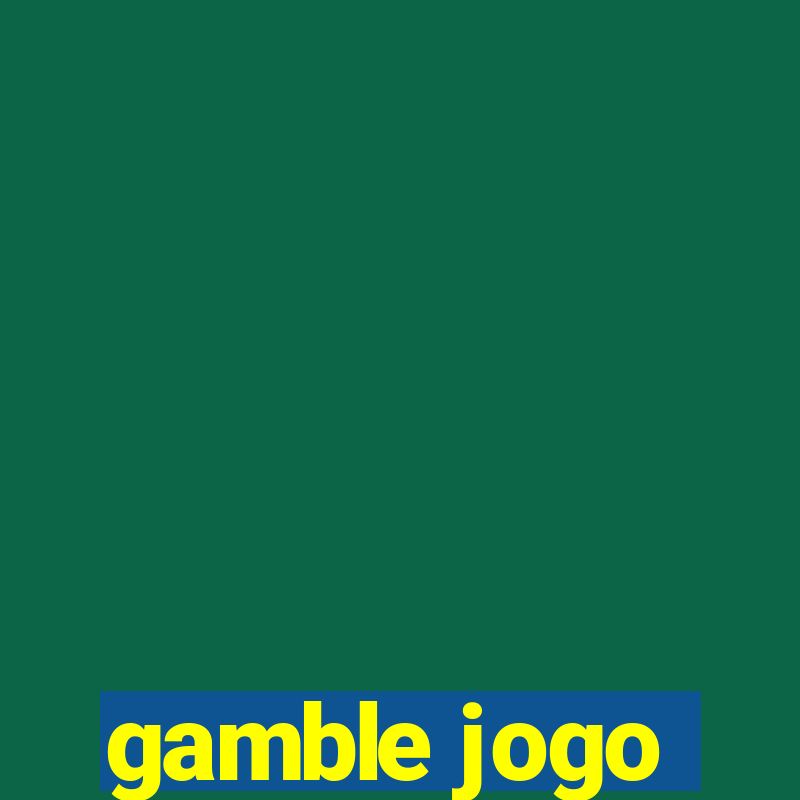 gamble jogo