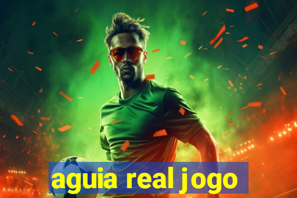 aguia real jogo