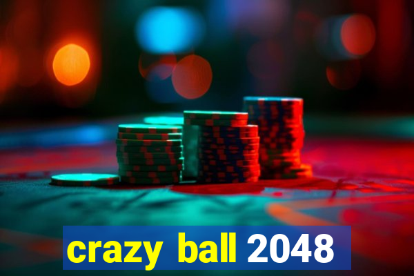 crazy ball 2048