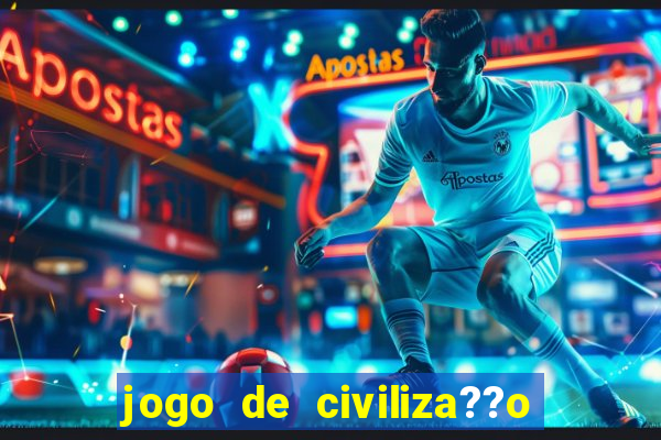 jogo de civiliza??o para celular