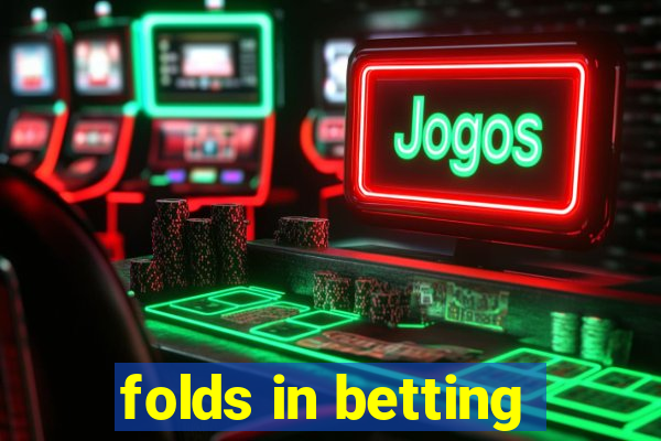 folds in betting