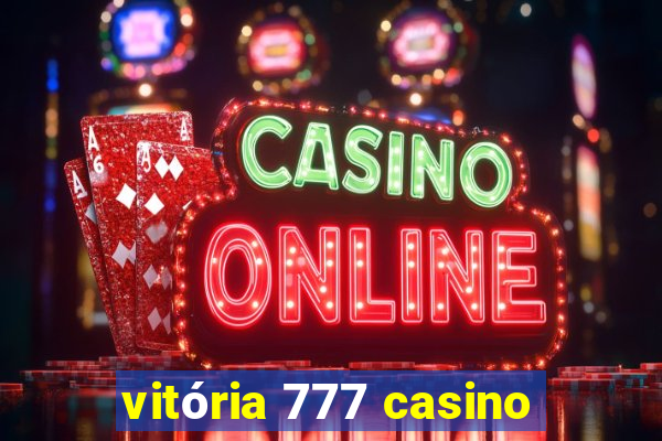 vitória 777 casino