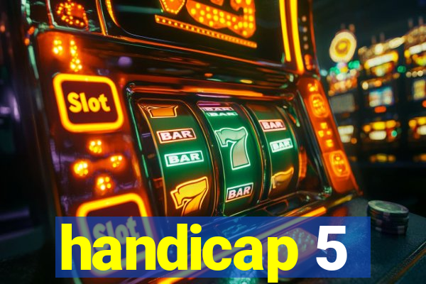 handicap 5