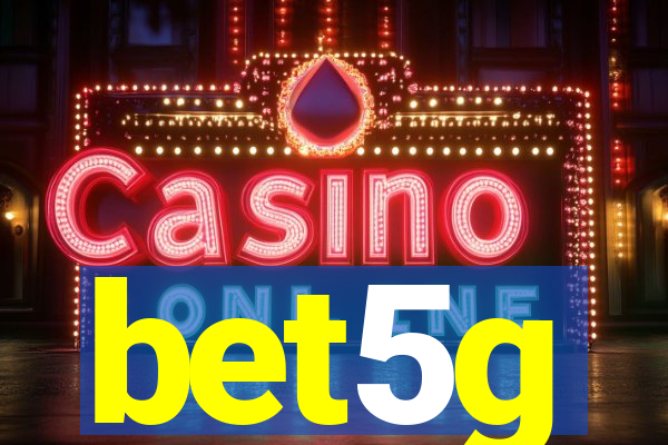 bet5g