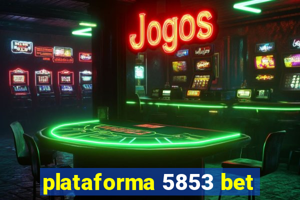 plataforma 5853 bet