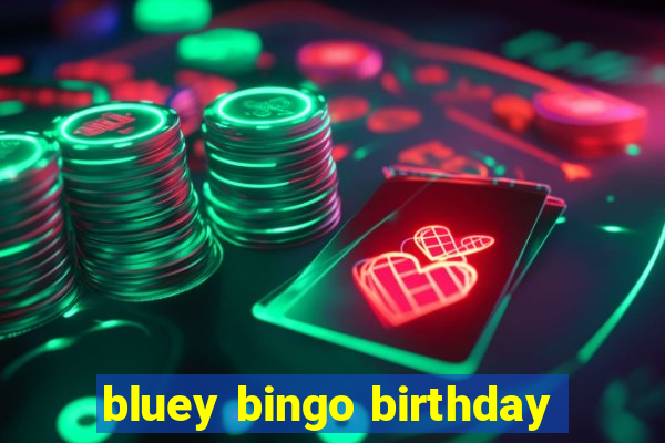 bluey bingo birthday