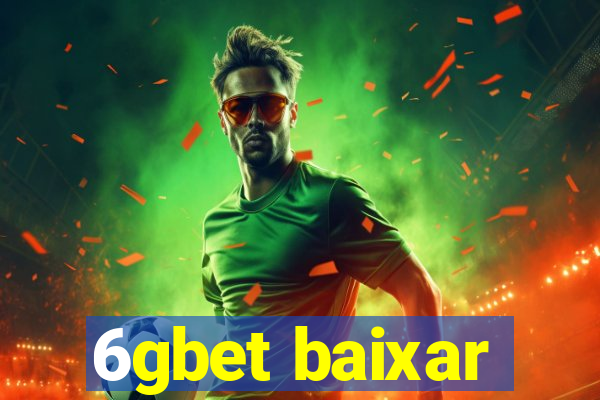 6gbet baixar