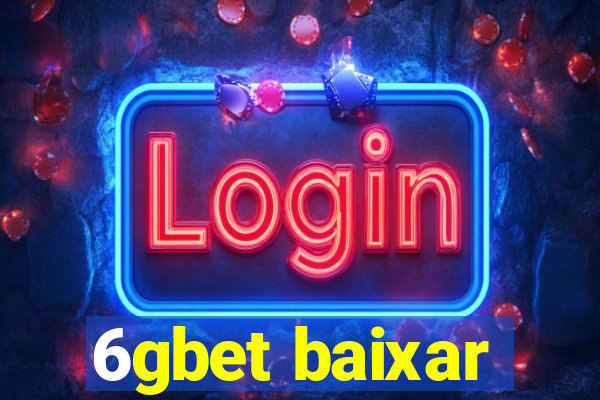 6gbet baixar