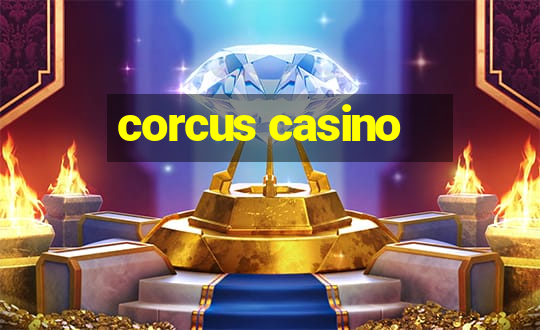 corcus casino