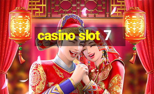 casino slot 7