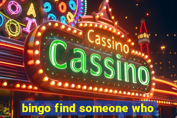 bingo find someone who