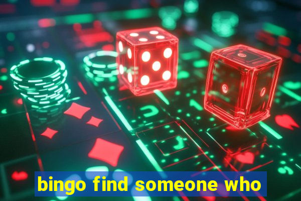 bingo find someone who