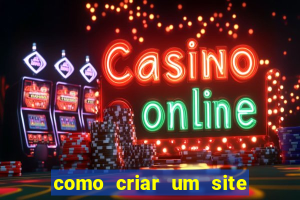 como criar um site de jogos de apostas