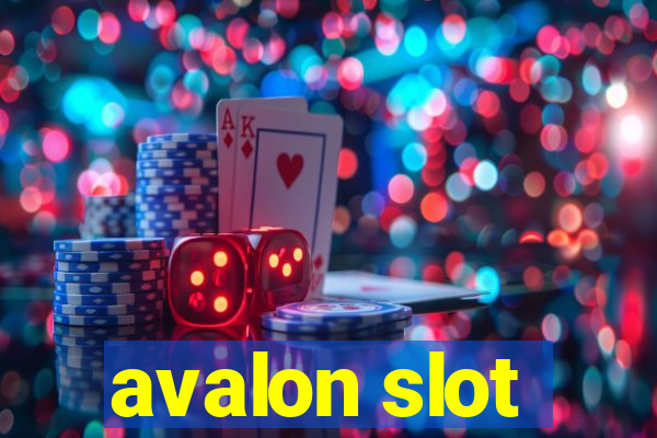 avalon slot