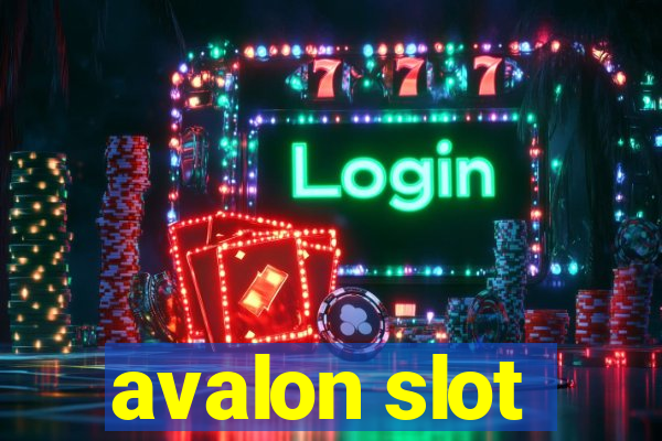 avalon slot