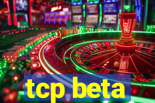 tcp beta