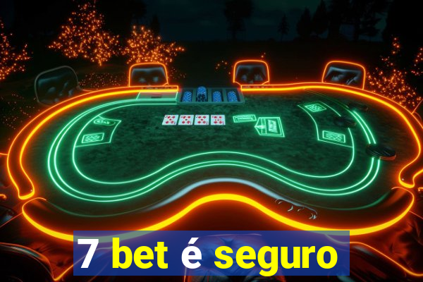 7 bet é seguro