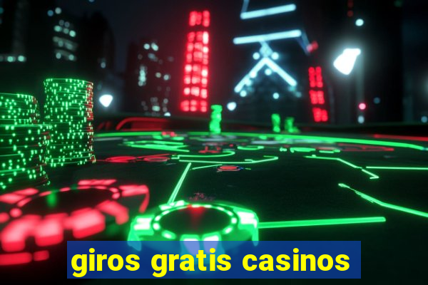 giros gratis casinos