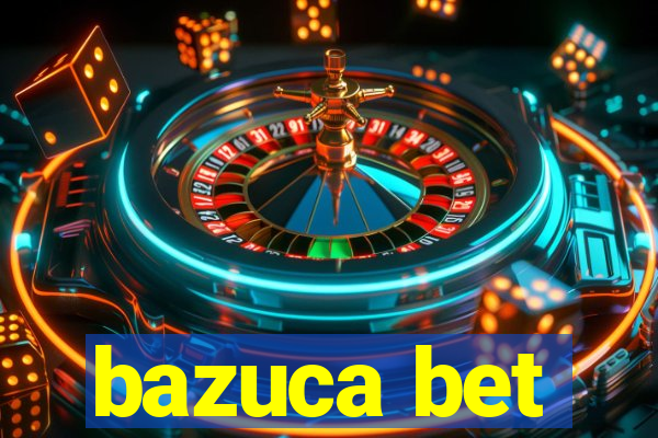 bazuca bet