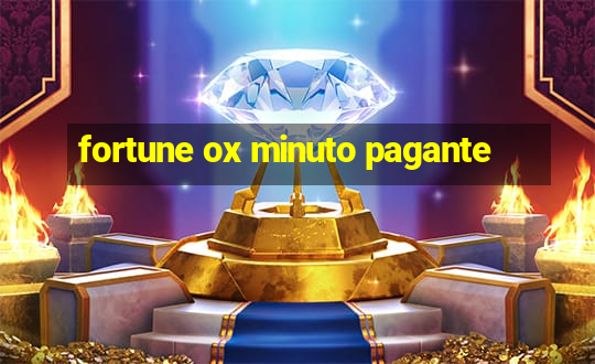 fortune ox minuto pagante