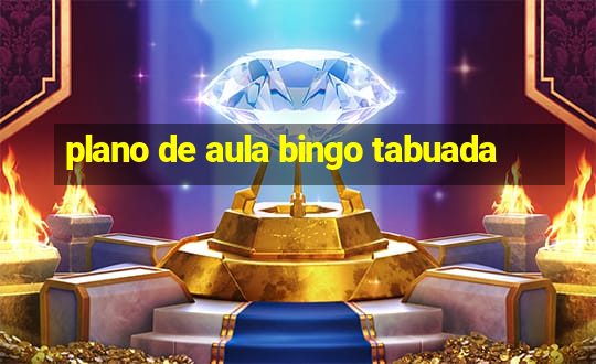 plano de aula bingo tabuada