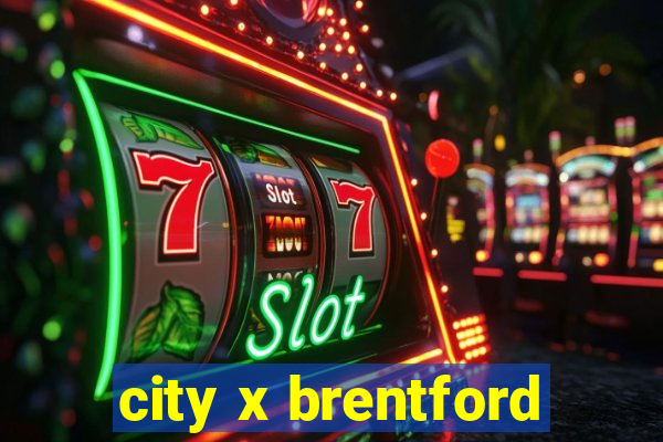 city x brentford