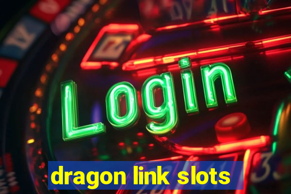 dragon link slots