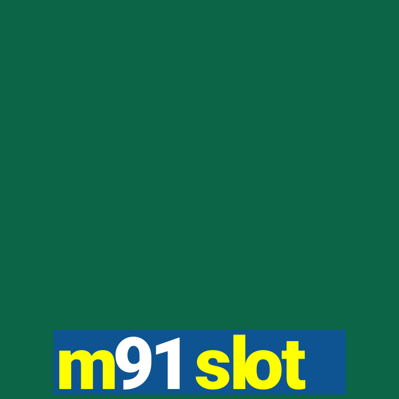 m91 slot