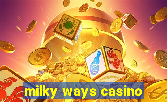 milky ways casino