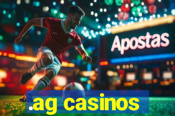 .ag casinos