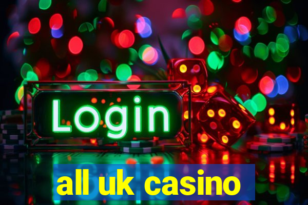 all uk casino