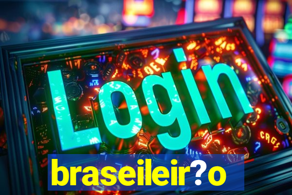 braseileir?o