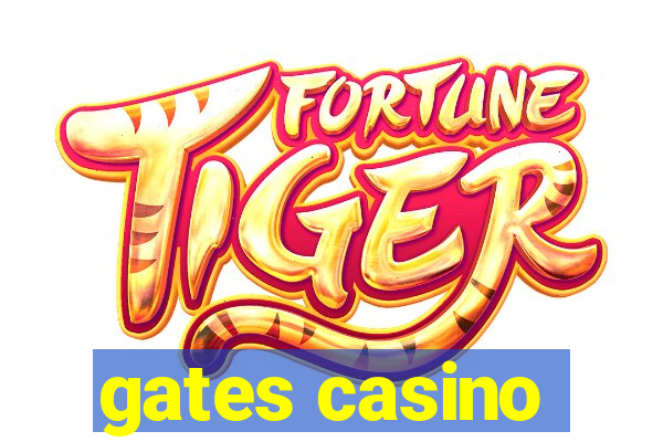 gates casino