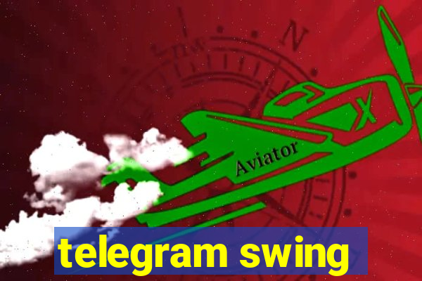 telegram swing