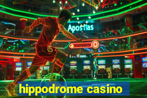 hippodrome casino