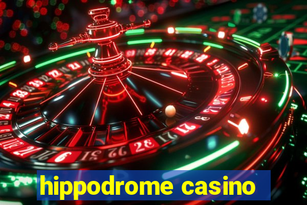 hippodrome casino