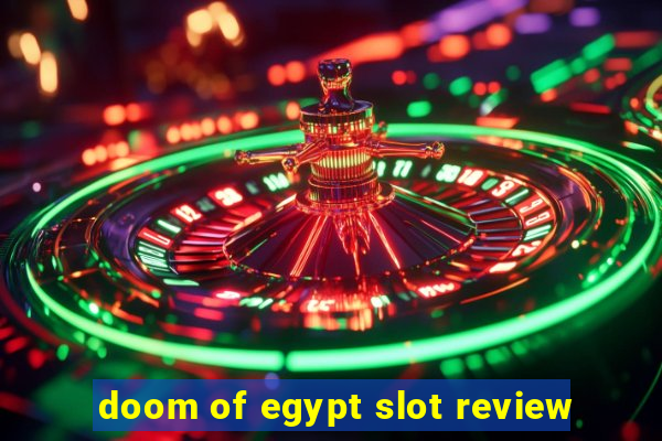 doom of egypt slot review