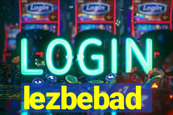 lezbebad