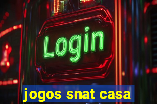 jogos snat casa