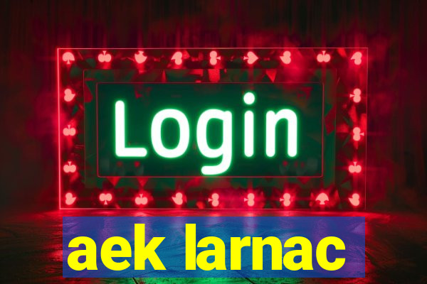 aek larnac